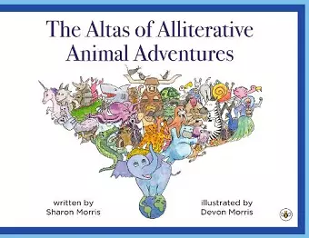 The Atlas of Alliterative Animal Adventures cover