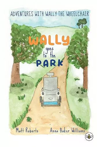 Adventures with Wally the Wheelchair: Wally Goes to the Park cover