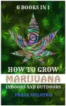 How to Grow Marijuana Indoors and Outdoors cover