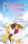 Magical Rescue Vets: Holly the Flying Horse cover