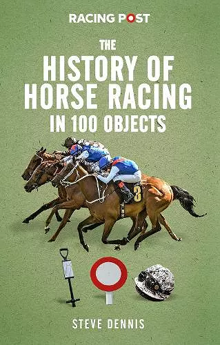 The History of Horse Racing in 100 Objects cover