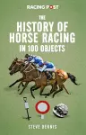 The History of Horse Racing in 100 Objects cover