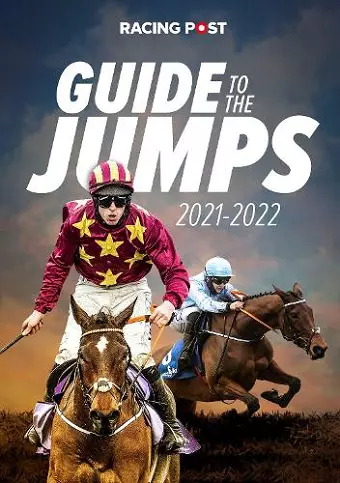 Racing Post Guide to the Jumps 2021-22 cover