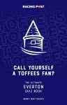Call Yourself a Toffees Fan? cover