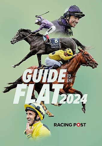 Racing Post Guide to the Flat 2024 cover