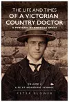 The Life and Times Of A Victorian Country Doctor : A Portrait Of Reginald Grove cover