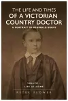 The Life And Times Of A Victorian Country Doctor : A Portrait Of Reginald Grove cover