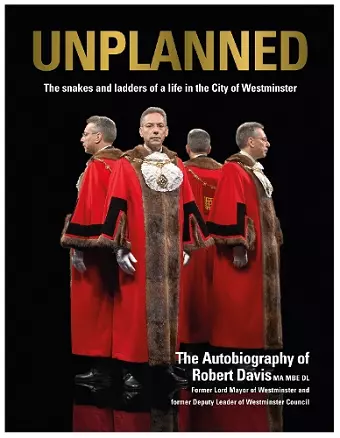 UNPLANNED - The Snakes and Ladders of a Life in the City of Westminster cover