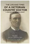 The Life and Times of a Victorian Country Doctor : A Portrait of Reginald Grove cover