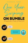 One Year Swiping ON BUMBLE cover