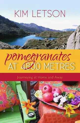 Pomegranates at 4800 Metres cover