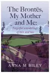 The Brontës, My Mother and Me cover