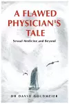 A Flawed Physician's Tale cover