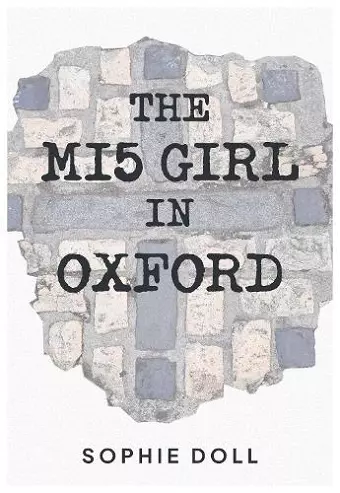 The MI5 Girl In Oxford cover