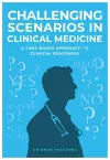 Challenging Scenarios in Clinical Medicine cover