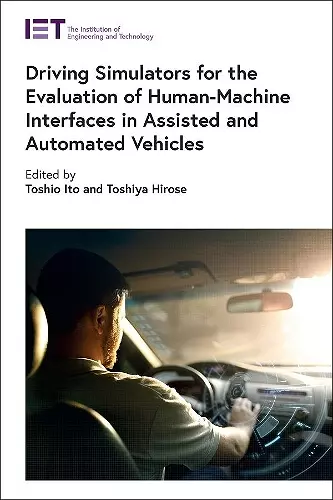 Driving Simulators for the Evaluation of Human-Machine Interfaces in Assisted and Automated Vehicles cover