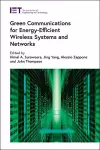 Green Communications for Energy-Efficient Wireless Systems and Networks cover