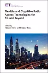 Flexible and Cognitive Radio Access Technologies for 5G and Beyond cover