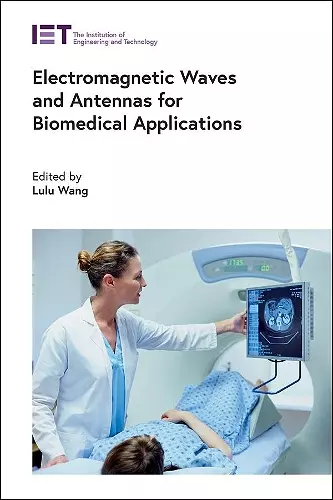 Electromagnetic Waves and Antennas for Biomedical Applications cover