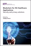 Blockchain for 5G Healthcare Applications cover