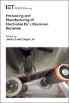 Processing and Manufacturing of Electrodes for Lithium-Ion Batteries cover
