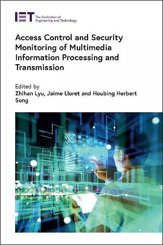 Access Control and Security Monitoring of Multimedia Information Processing and Transmission cover