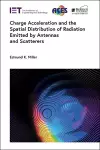 Charge Acceleration and the Spatial Distribution of Radiation Emitted by Antennas and Scatterers cover