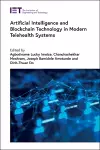 Artificial Intelligence and Blockchain Technology in Modern Telehealth Systems cover