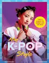 K-Pop Style: Dress Like an Idol cover