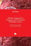 Modern Approach to Diagnosis and Treatment of Bladder Cancer cover