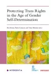 Protecting Trans Rights in the Age of Gender Self-Determination cover