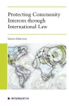 Protecting Community Interests through International Law cover