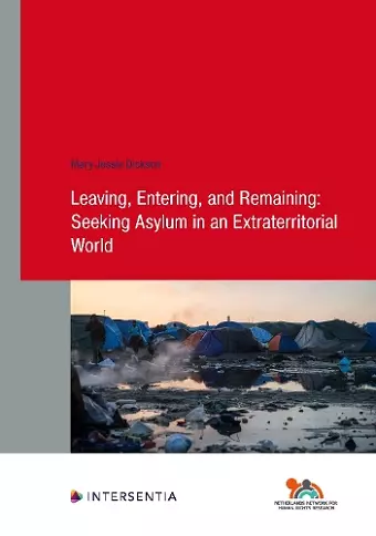 Leaving, Entering, and Remaining: Seeking Asylum in an Extraterritorial World cover