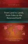 From Land to Lands, from Eden to the Renewed Earth cover