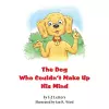 The Dog Who Couldn't Make Up His Mind cover