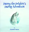 Danny the Dolphin's Daring Adventure cover