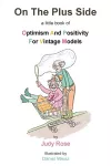 On The Plus Side: A Little Book of Optimism and Positivity for Vintage Models cover