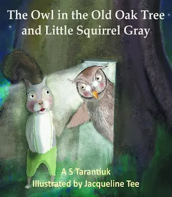 The Owl in the Old Oak Tree and Little Squirrel Gray cover