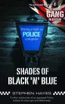 Shades of Black 'n' Blue - Further Revelations of an Ingrained Police Culture of Cover-ups and Dishonesty cover