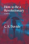 How to Be a Revolutionary cover