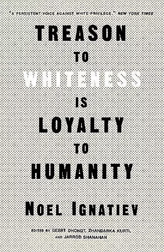 Treason to Whiteness is Loyalty to Humanity cover