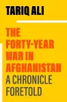 The Forty-Year War in Afghanistan cover