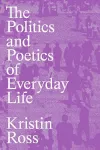 The Politics and Poetics of Everyday Life cover