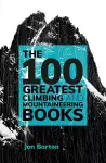 The 100 Greatest Climbing and Mountaineering Books cover