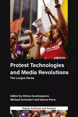 Protest Technologies and Media Revolutions cover