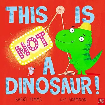 This is NOT a Dinosaur! cover