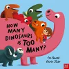 How Many Dinosaurs is Too Many? cover