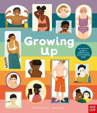 Growing Up: An Inclusive Guide to Puberty and Your Changing Body cover