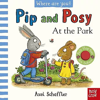 Pip and Posy, Where Are You? At the Park (A Felt Flaps Book) cover