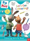 Pip and Posy: Let's Get Colouring! cover
